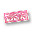 Load image into Gallery viewer, Introverted But Willing to Discuss Drag Race Hard Enamel Pin