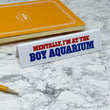 Load image into Gallery viewer, Desk Sign - Mentally, I'm at the Boy Aquarium

