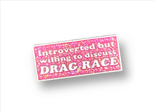 Introverted But Willing to Discuss Drag Race Hard Enamel Pin