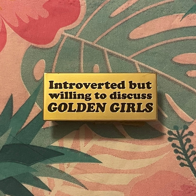 Introverted But Willing To Discuss Golden Girls Enamel Pin