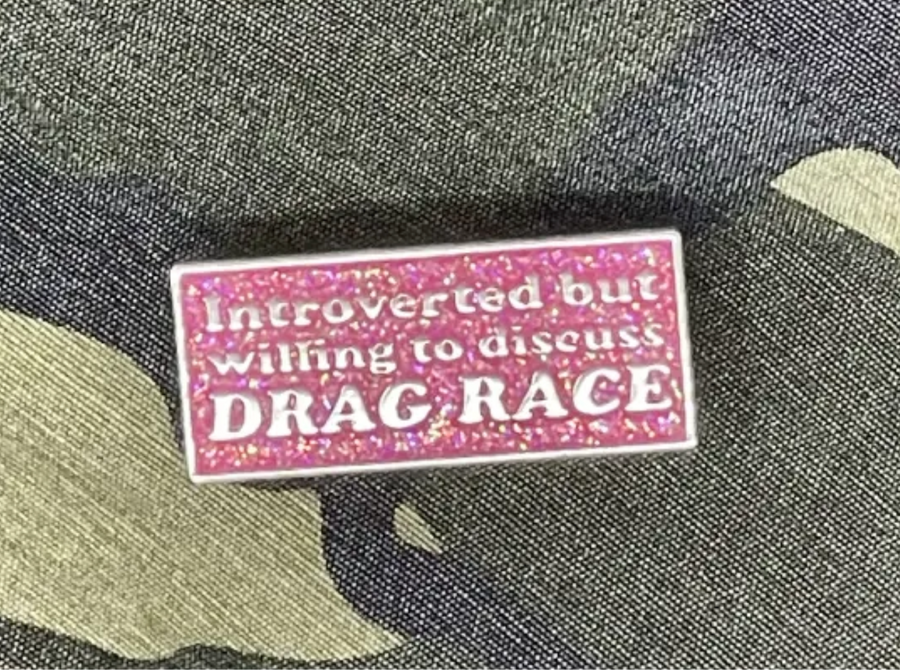 Introverted But Willing to Discuss Drag Race Hard Enamel Pin