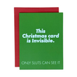 Load image into Gallery viewer, This Christmas Card is Invisible Only Sluts Can See It Greeting Card
