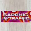 Load image into Gallery viewer, Sapphic in Traffic Bumper Sticker
