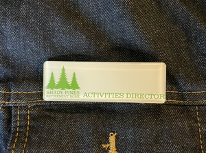 Shady Pines Activities Director Name Tag