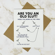 Load image into Gallery viewer, Are You An Old Slut? Greeting Card
