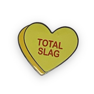 Total Slag Candy Heart Enamel Pin
