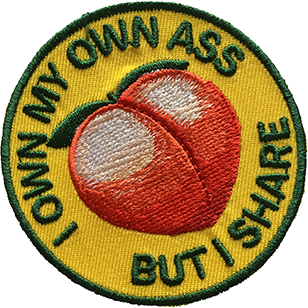 I own my  own ass but i share stick-on patch - twistedEGOS