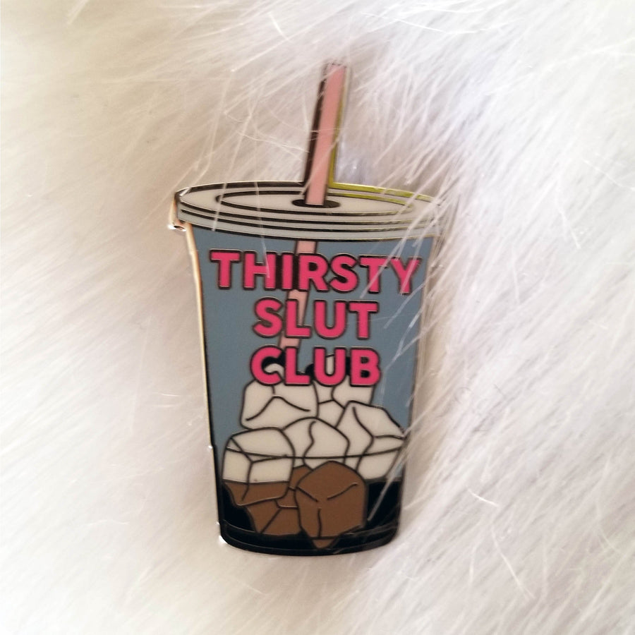 Thirsty Slut Club Enamel Pin - twistedEGOS